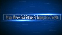Verizon Wireless Email Settings For Iphone@1-855-776-6916