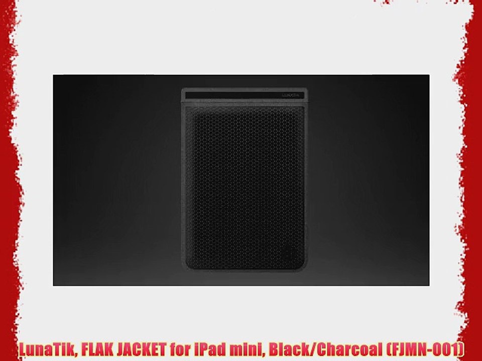 LunaTik FLAK JACKET for iPad mini Black/Charcoal (FJMN-001) - video  Dailymotion