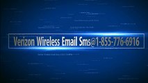 Verizon Wireless Email SMS@1-855-776-6916