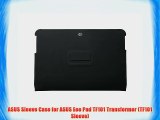 ASUS Sleeve Case for ASUS Eee Pad TF101 Transformer (TF101 Sleeve)