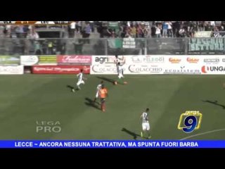 LECCE | Ancora nessuna trattativa ma spunta fuori Barba