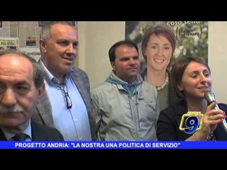 Progetto Andria: "La nostra una politica di servizio"