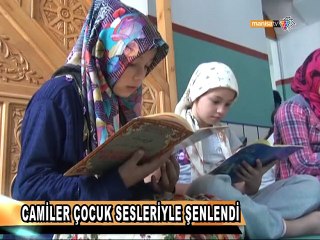 CAMİLER ÇOCUK SESLERİYLE ŞENLENDİ