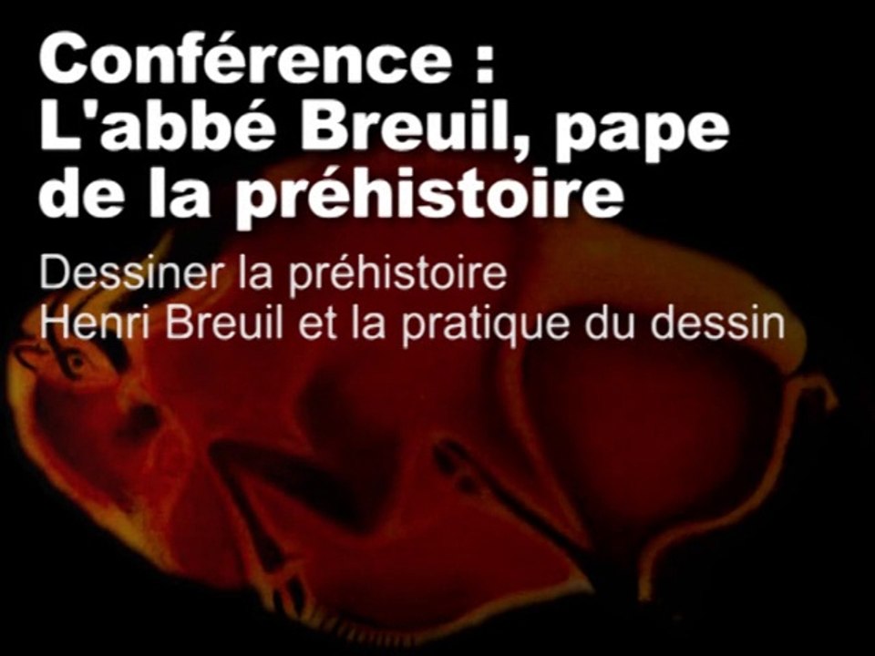 Dessiner la Préhistoire (L’abbé Breuil, "pape" de la Préhistoire 2/11)