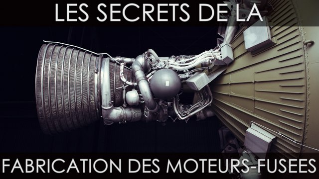 Les dessous étonnants de la fabrication des moteurs-fusées