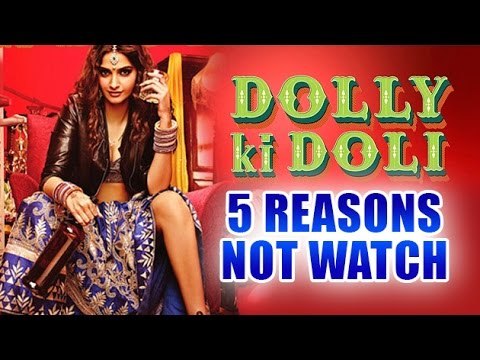 5 Reasons You Must NOT Watch Dolly Ki Doli | Sonam Kapoor | Rajkumar Rao