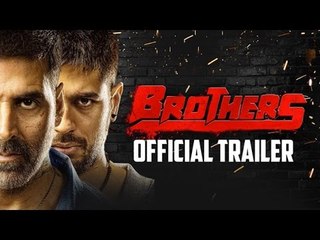 Brothers Official Trailer Akshay Kumar, Siddharth Malhotra - REVIEW