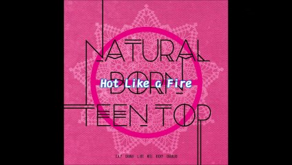 TEEN TOP  HOT LIKE FIRE＜日本語字幕＞