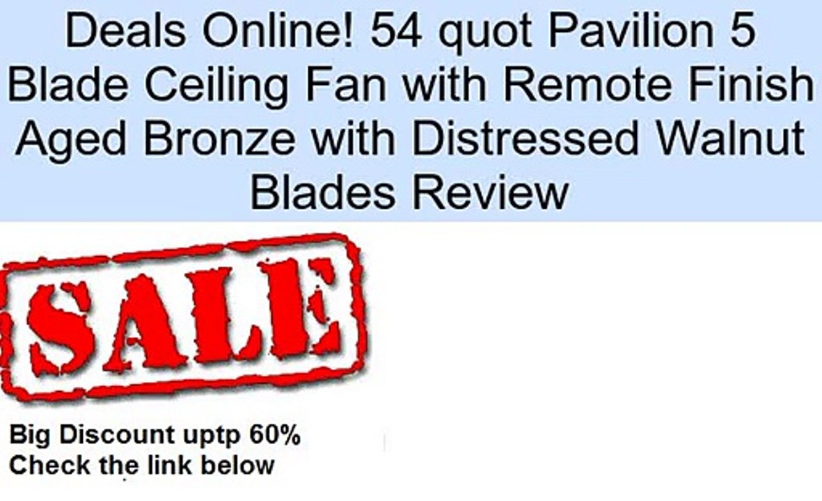 54 quot Pavilion 5 Blade Ceiling Fan with Remote Finish Aged Bronze with Distressed Walnut Blades Review