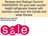 Summit CM405SSHV 20 quot wide counter height refrigerator freezer with stainless steel door thin handle and white Review