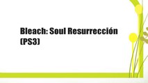 Bleach: Soul Resurrección (PS3)