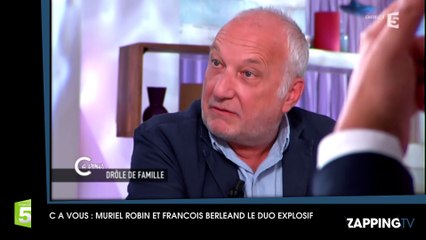 C à vous : Muriel Robin et François Berléand, le duo explosif