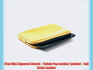 iPad Mini Zippered Sleeve - Yellow Pop Leather (yellow) - Full Grain Leather