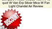 Meyda 108444 49 quot W Van Erp Silver Mica W Fan Light Chandel Air Review