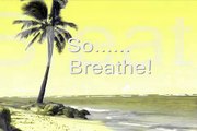 Breathe!