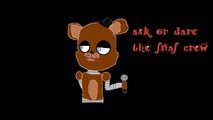 Ask the fnaf crew ASKING FOR QUESTIONS!AND DARES
