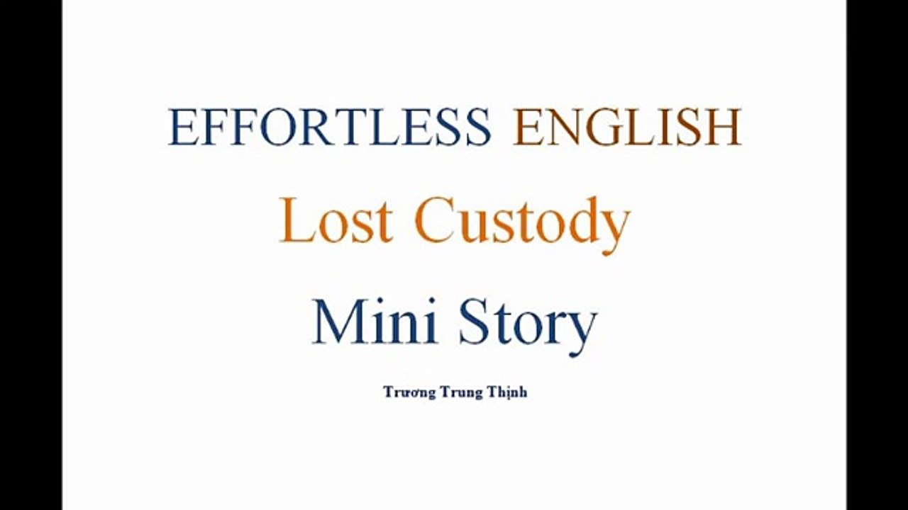 [Effortless English] - Lesson 13 - Lost Custory Mini Story