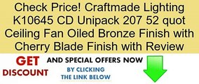 Craftmade Lighting K10645 CD Unipack 207 52 quot Ceiling Fan Oiled Bronze Finish with Cherry Blade Finish with Review