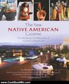 Cooking Book Review: The New Native American Cuisine: Five-Star Recipes from the Chefs of Arizona...