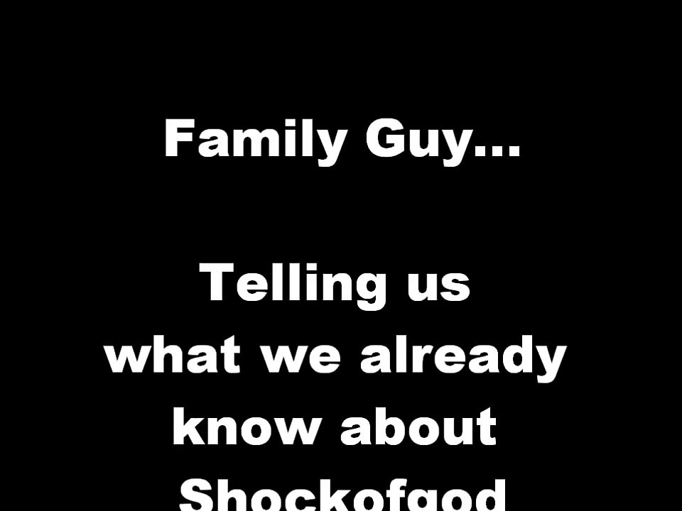 Family guy makes fun of shockofgod