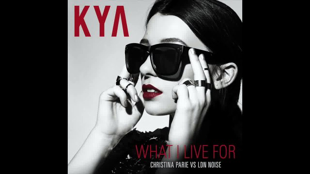 KYA - What I Live For (LDN NOISE REMIX)