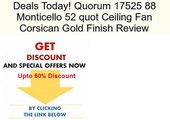 Quorum 17525 88 Monticello 52 quot Ceiling Fan Corsican Gold Finish Review