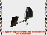 The Joy Factory MagConnect Carbon Fiber Headrest Mount for iPad Air 2 (MMA306)