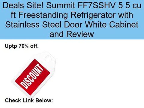 Summit FF7SSHV 5 5 cu ft Freestanding Refrigerator with Stainless Steel Door White Cabinet and Review