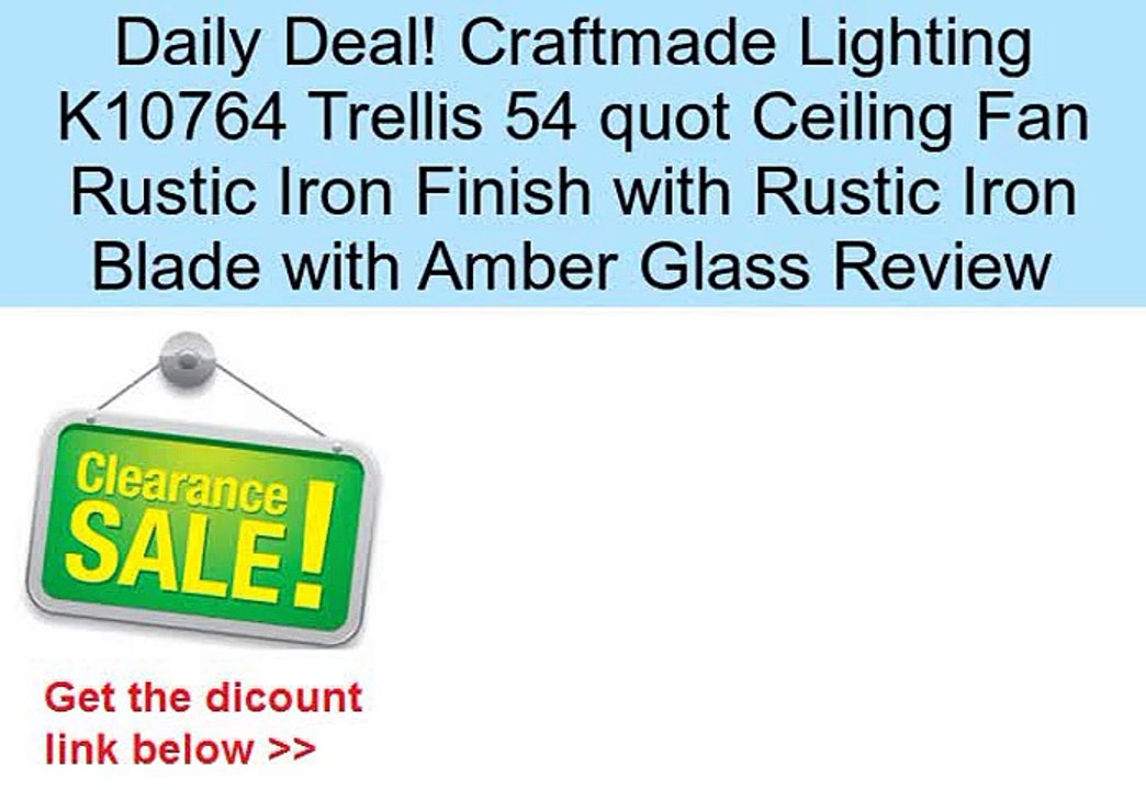 Craftmade Lighting K10764 Trellis 54 quot Ceiling Fan Rustic Iron Finish with Rustic Iron Blade with Amber Glass Review
