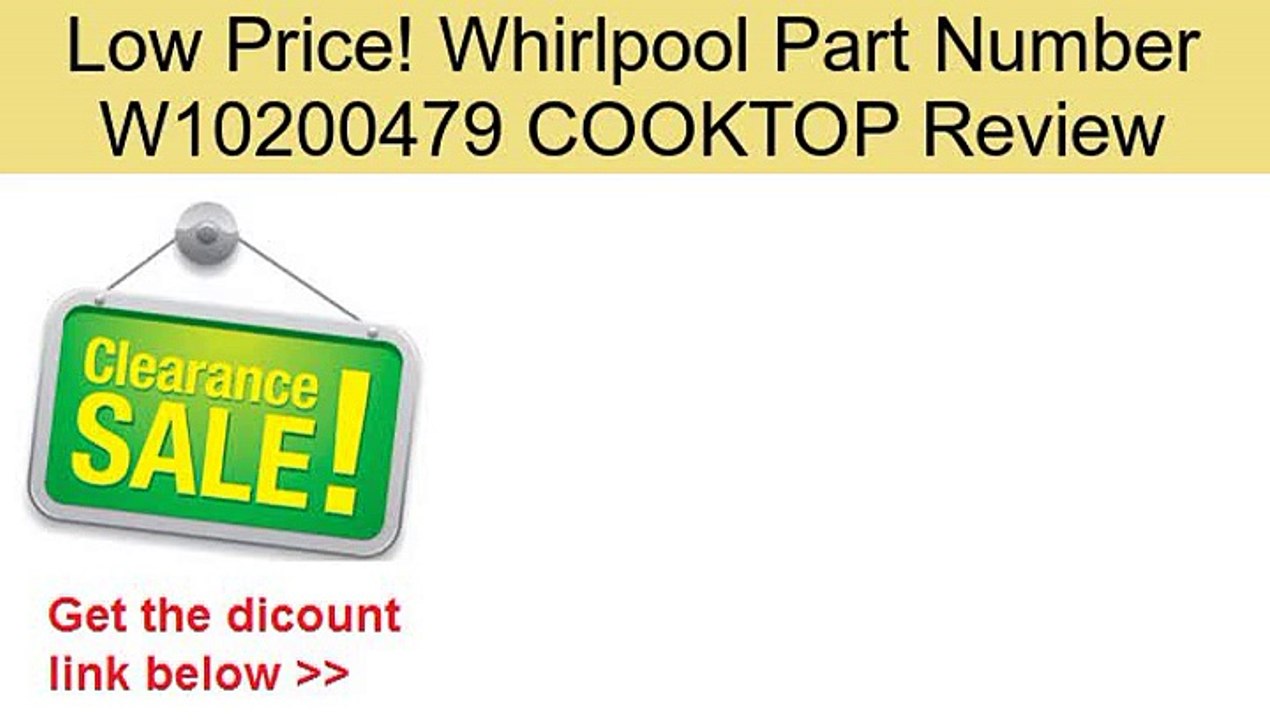 Whirlpool Part Number W10200479 COOKTOP Review
