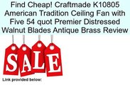 Craftmade K10805 American Tradition Ceiling Fan with Five 54 quot Premier Distressed Walnut Blades Antique Brass Review
