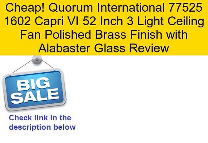 Quorum International 77525 1602 Capri Vi 52 Inch 3 Light Ceiling