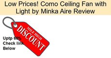 Como Ceiling Fan with Light by Minka Aire Review