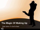 The Magic of Making Up:How Do I Get My Ex Boyfriend Back