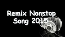 Remix song Nonstop 2 ,  Nonstop remix 2015 ,  Nonstop Remix