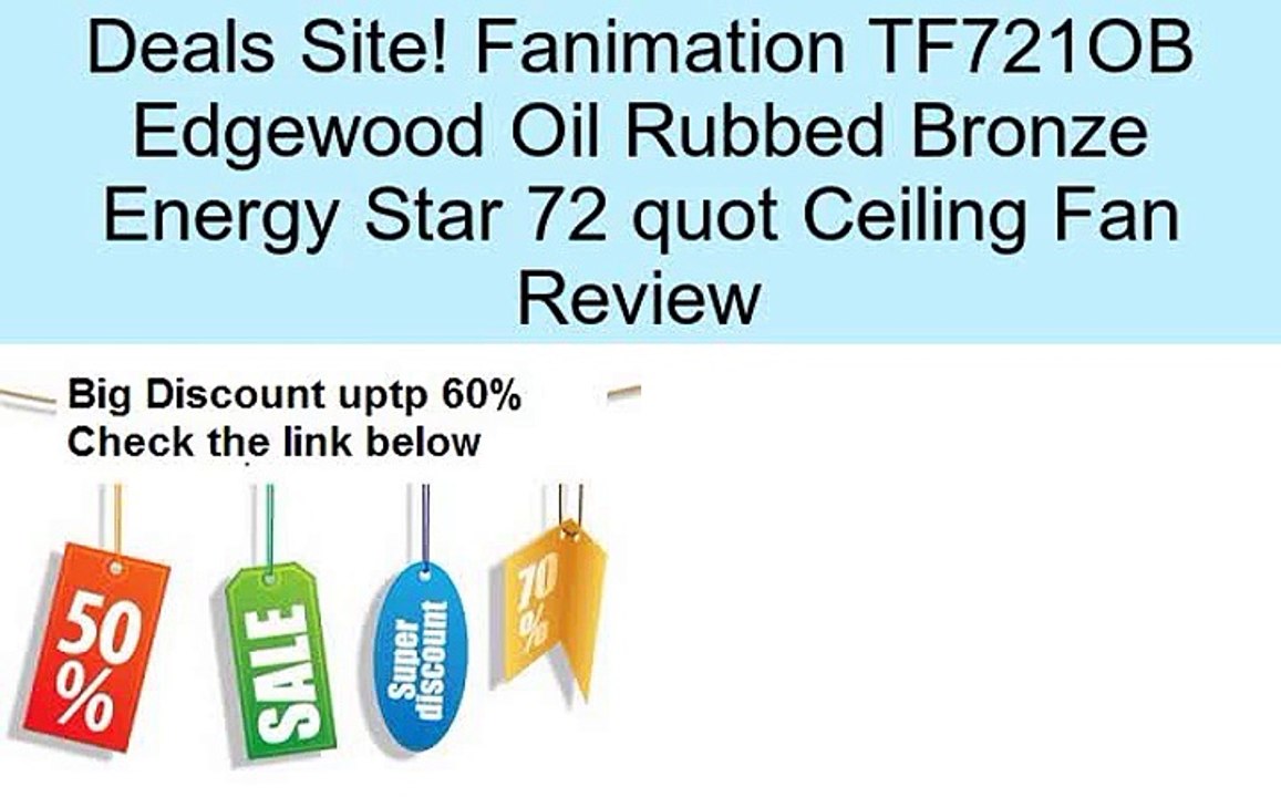 Fanimation TF721OB Edgewood Oil Rubbed Bronze Energy Star 72 quot Ceiling Fan Review