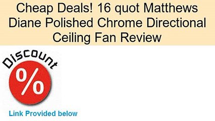 16 quot Matthews Diane Polished Chrome Directional Ceiling Fan Review