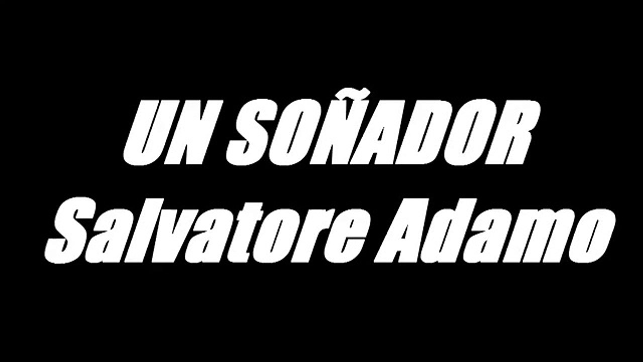 UN SOÑADOR Salvatore adamo