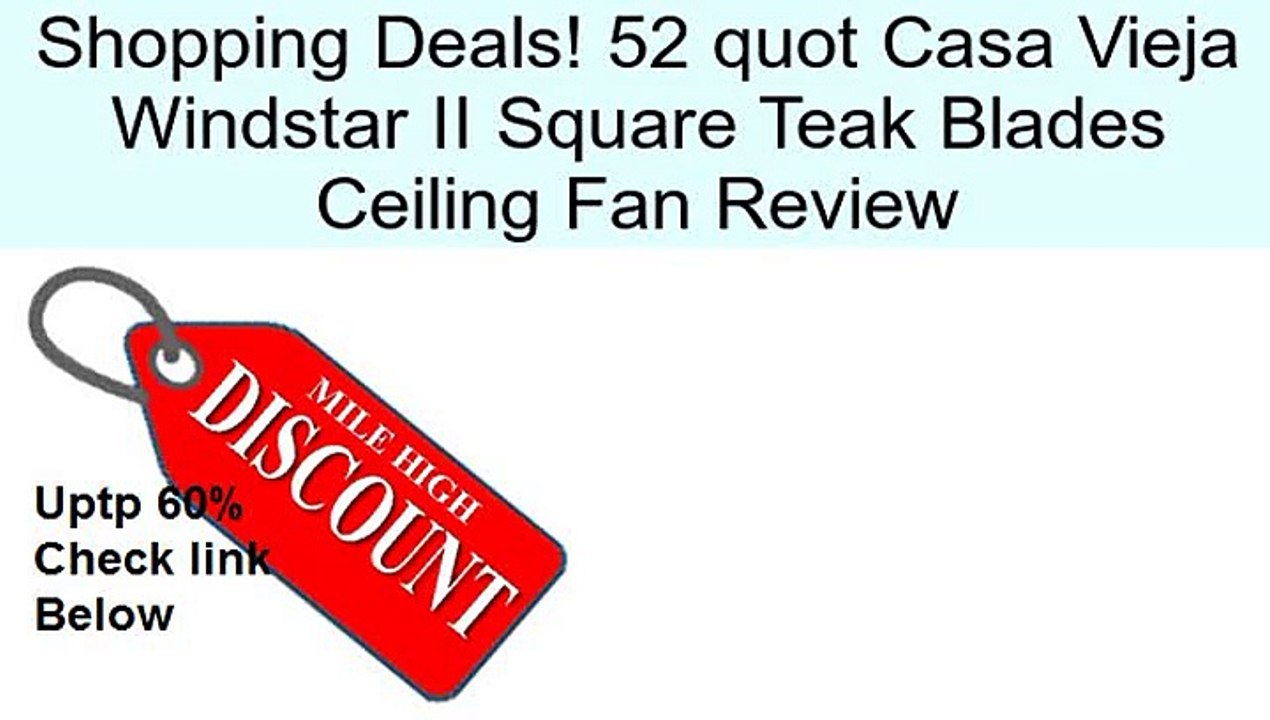52 quot Casa Vieja Windstar II Square Teak Blades Ceiling Fan Review