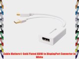 Cable Matters? Gold Plated HDMI to DisplayPort Converter in White