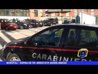 MONOPOLI | Rapina un tir, arrestato 54enne barese