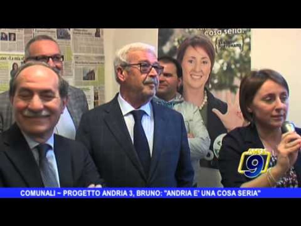 COMUNALI | Progetto Andria 3, Bruno: "Andria è una cosa seria"