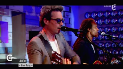 Jehro "How long" - C à vous - 23/06/2015