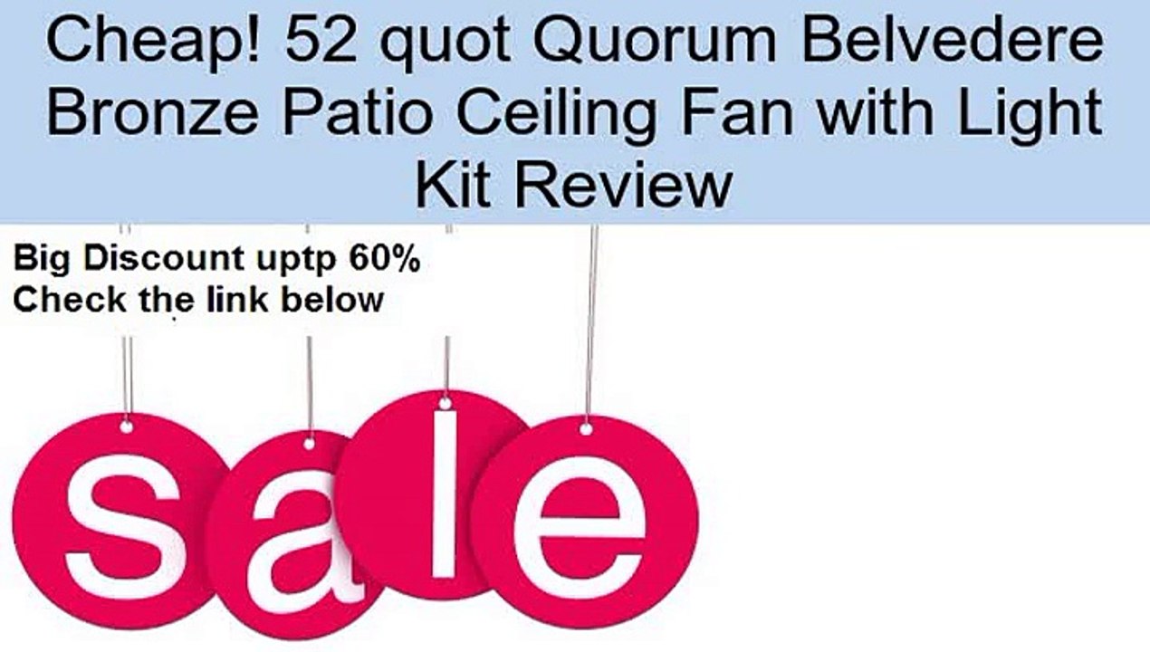 52 quot Quorum Belvedere Bronze Patio Ceiling Fan with Light Kit Review