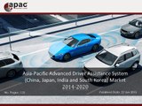 Asia-Pacific Advanced Driver Assistance System Market 2014-2020