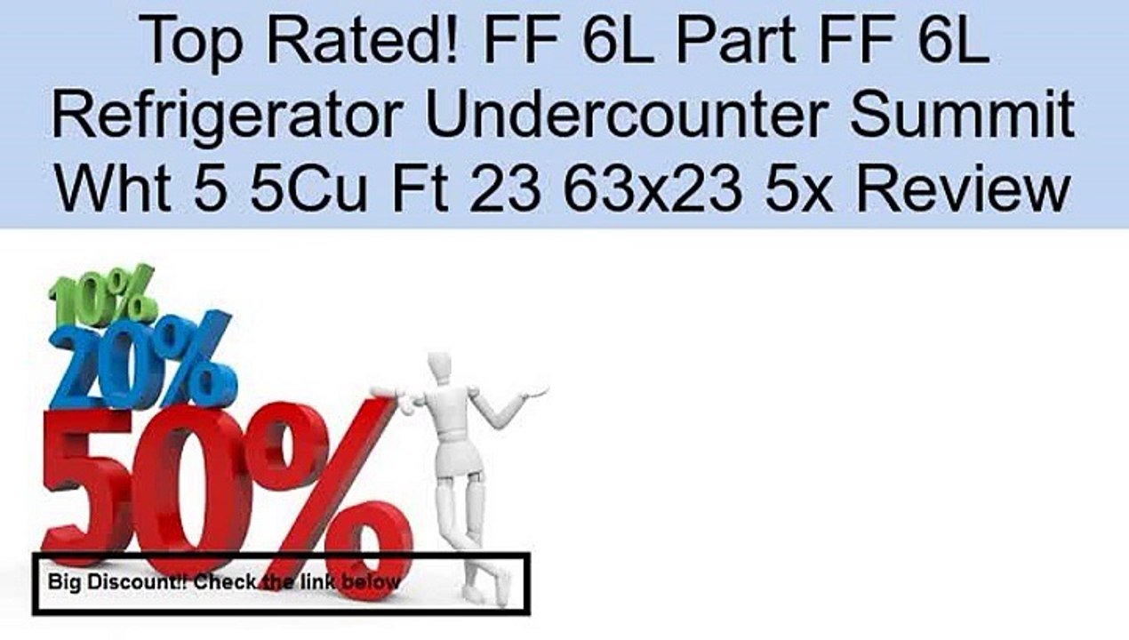 FF 6L Part FF 6L Refrigerator Undercounter Summit Wht 5 5Cu Ft 23 63x23 5x Review