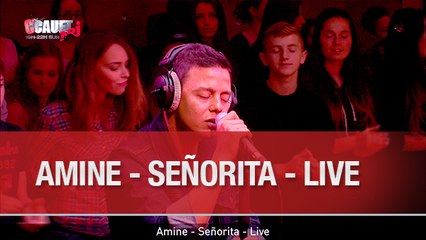 Amine - Señorita - Live - C'Cauet sur NRJ