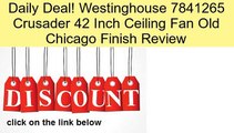 Westinghouse 7841265 Crusader 42 Inch Ceiling Fan Old Chicago Finish Review