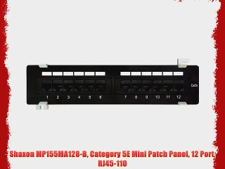 Shaxon MP155MA128-B Category 5E Mini Patch Panel 12 Port RJ45-110