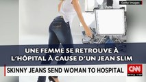 Une femme se retrouve à l'hôpital à cause d'un jean slim